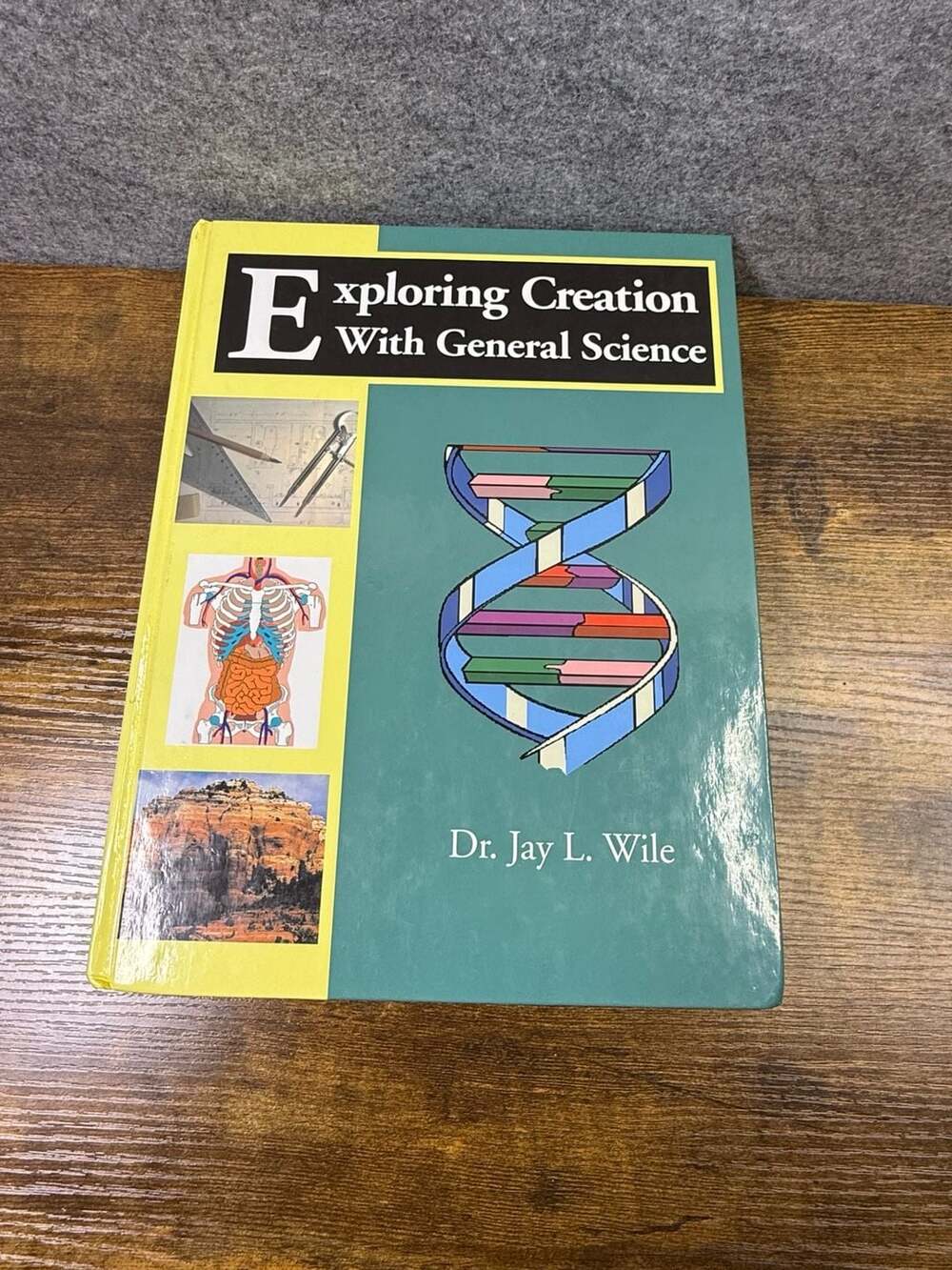 Exploring Creation With General Science by Dr. Jay L. Wile